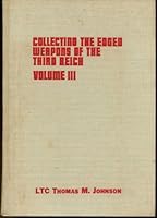 Collecting the Edged Weapons of the Third Reich, Volume III (2nd Edition) 0960090630 Book Cover
