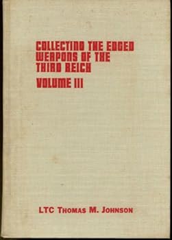 Hardcover Collecting the Edged Weapons of the Third Reich, Volume III (2nd Edition) Book