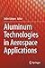 Aluminum Technologies in Aerospace Applications
