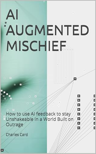 AI AUGMENTED MISCHIEF: How to use AI feedback to stay