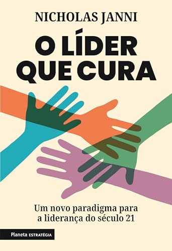 O líder que cura: um novo paradigma para a liderança do século 21