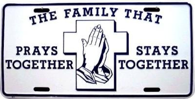 Family That Prays Together Stays Together Christian Religious License Plate 6x12