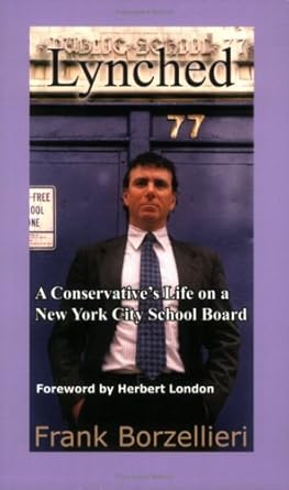 Lynched: A Conservative's Life on a New York City School Board