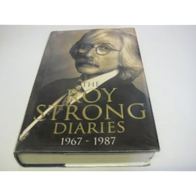 The Roy Strong Diaries: 1967-87: Written by Sir Roy Strong, 1997 Edition, (First) Publisher