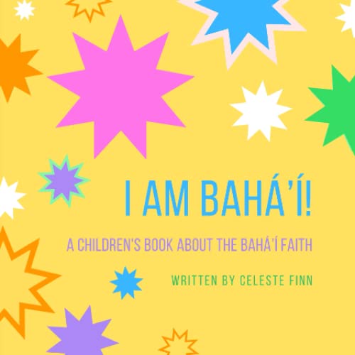 I am Bahá'í!: A Children's Book about the Baháí Faith