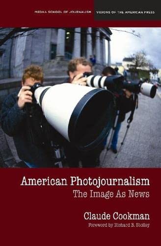American Photojournalism: Motivations And Meanings (Medill Visions Of The American Press) #TOP5