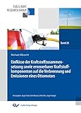  Einflüsse der Kraftstoffzusammensetzung sowie erneuerbarer Kraftstoffkomponenten auf die Verbrennung und Emissionen eines Ottomotors (Fuels Joint Research ... für die Mobilität der Zukunft)
