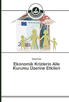 Paperback Ekonomik Krizlerin Aile Kurumu Üzerine Etkileri [Turkish] Book