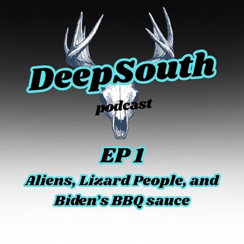 EP1 - Aliens, Lizard People, and Biden's BBQ Sauce cover art
