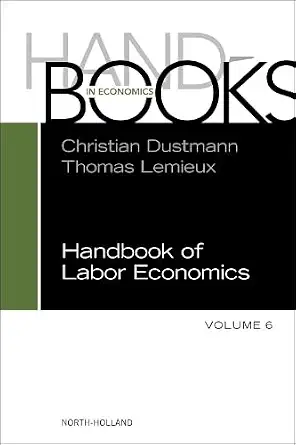 Handbook of Labor Economics (Volume 6)