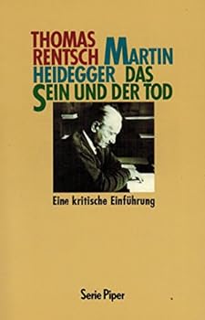 Perfect Paperback Martin Heidegger, das Sein und der Tod: Eine kritische Einfu¨hrung (Serie Piper) (German Edition) [German] Book