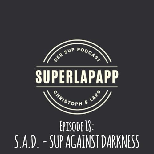 S.A.D. - SUP AGAINST DARKNESS