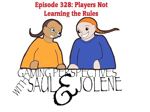 Episode 328: Players Not Learning the Rules, Gaming Perspectives with Saul and Jolene Podcast Por  arte de portada