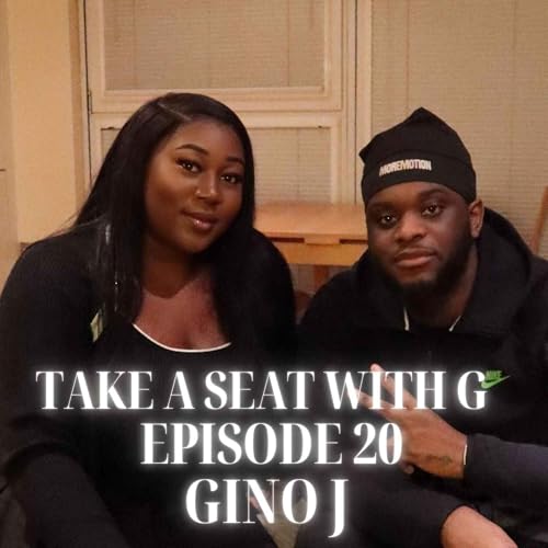 TAKE A SEAT WITH G - EPISODE 20 | INTERVIEW WITH GINO J