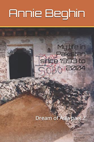 My life in Pakistan since 1993 to 2004: Dream of Asia part 2