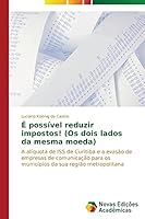 É possível reduzir impostos! (Os dois lados da mesma moeda) 3639751035 Book Cover