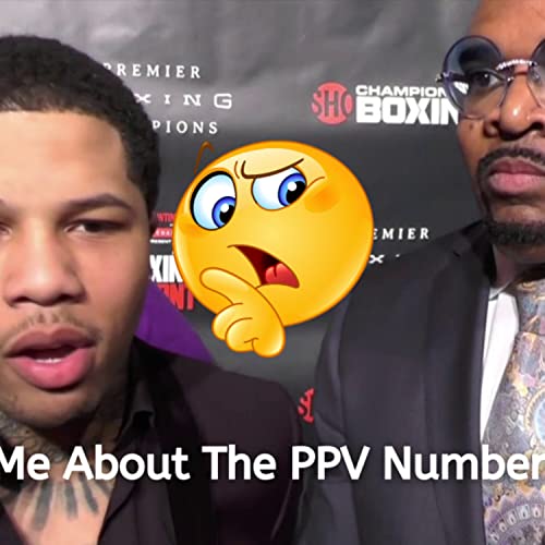 Leonard Ellerbe Says Tank Davis PPV Numbers Did Not Flop 🤣 Is Leonard Is Lying Again? 🤦 Podcast Por  arte de portada