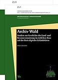 digitales archiv sachsen-anhalt  Archiv Wald Studien zur Geschichte der Land- und Ressourcennutzung im östlichen Harz auf der Basis digitaler Geländedaten (Forschungsberichte des Landesmuseums für Vorgeschichte Halle 21)