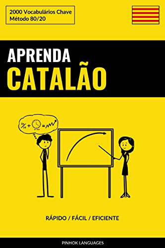 Aprenda Catalão - Rápido / Fácil / Eficiente: 2000 Vocabulários Chave