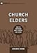 Church Elders: How to Shepherd God's People Like Jesus (9marks: Building Healthy Churches Book 4)