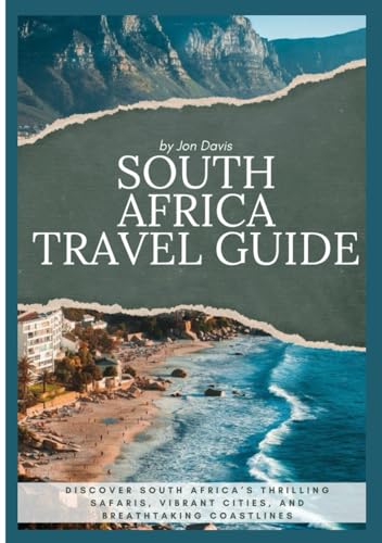 Discover South Africa’s thrilling safaris, vibrant cities, and breathtaking coastlines: Discover South Africa’s thrilling safaris, vibrant cities, and breathtaking coastlines