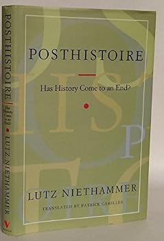 Posthistoire: Has History Come to an End?