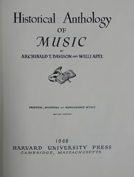 Historical Anthology of Music: Oriental, Medieval and Renaissance Musis - Revised Edition