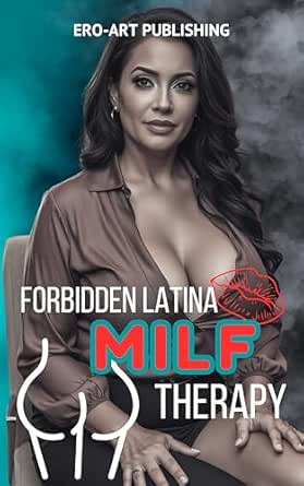 Forbidden Latina – MILF Therapy: Hot sessions, forbidden desire, and