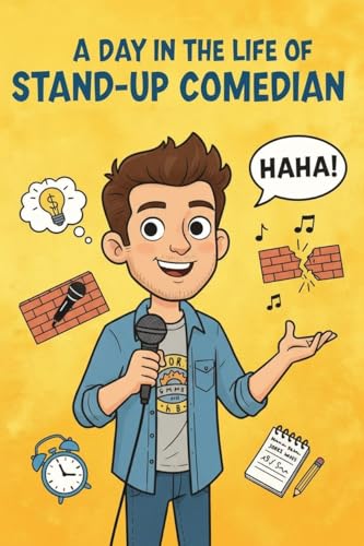 A Day In Life Of Stand-up Comedian : Career Book For Kids Ages 6-8 (Career Books for Kids: A Day in the Life Series 28)