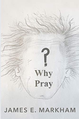 Why Pray? (English Edition)