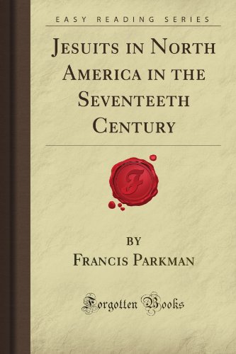Jesuits in North America in the Seventeeth Cent... 1606800175 Book Cover