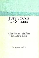 Just South of Siberia 160530977X Book Cover