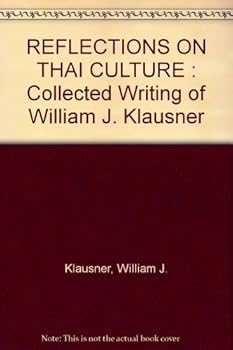 Unknown Binding REFLECTIONS ON THAI CULTURE : Collected Writing of William J. Klausner Book
