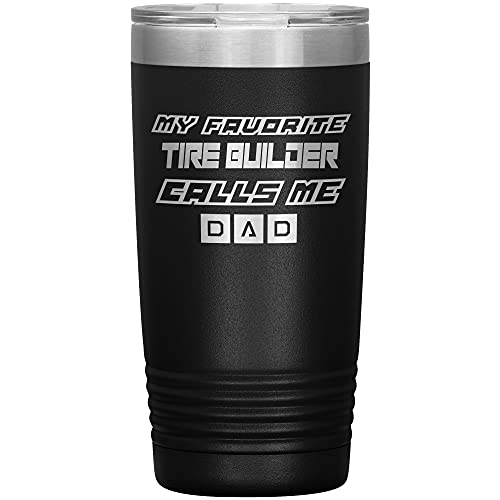 Father's Day Tumbler Gift for Dad - Funny Tire Builder Call