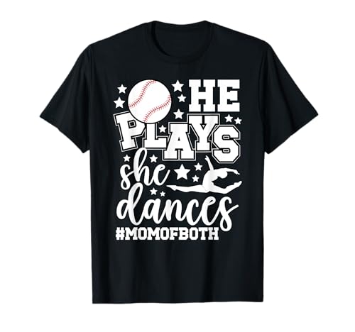 He Plays She Dances Mom T-Shirt