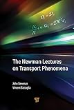 The Newman Lectures on Transport Phenomena