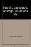 KABUKI BACKSTAGE,ONSTAGE―An Actor’s Life 4770014856 Book Cover