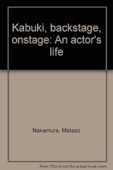 Tankobon Hardcover Kabuki, backstage, onstage: An actor's life Book