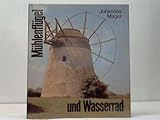  Mühlenflügel und Wasserrad. Mühlen und Hebewerke für Wasser und Sole