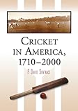 Cricket in America, 1710-2000