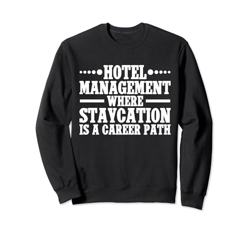 Wo Staycation ein Karrierepfad ist — Hotelmanager Sweatshirt