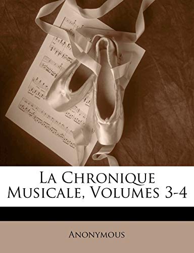 La Chronique Musicale, Volumes 3-4 (French Edition)