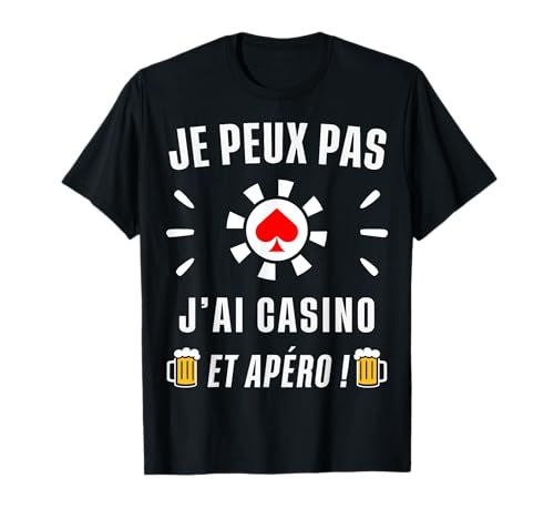 Je peux pas j'ai casino T-Shirt