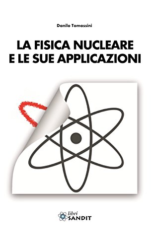 La fisica nucleare e le sue applicazioni
