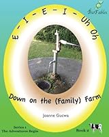 E-I-E-I-Uh Oh: Down on the (Family) Farm 1939722055 Book Cover