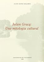 Julien Gracq: Una Mitologia Cultural 8486192196 Book Cover