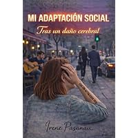MI ADAPTACIÓN SOCIAL: Tras un daño cerebral (Trilogía