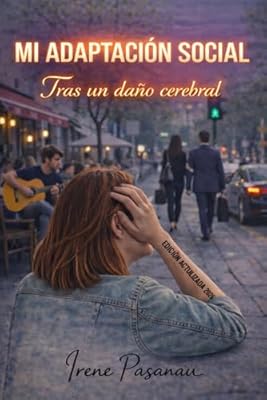 MI ADAPTACIÓN SOCIAL: Tras un daño cerebral (Trilogía autobiográfica de mi daño cerebral) | Ya disponible en tu tienda friki favorita! En mundofriki.es! MI ADAPTACIÓN SOCIAL: Tras un daño cerebral (Trilogía autobiográfica de mi daño cerebral) | Ya disponible en tu tienda friki favorita! En mundofriki.es!