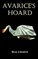 Avarice's Hoard 1482769794 Book Cover