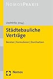Städtebauliche Verträge: Beraten | Formulieren | Durchsetzen